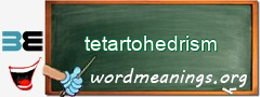 WordMeaning blackboard for tetartohedrism